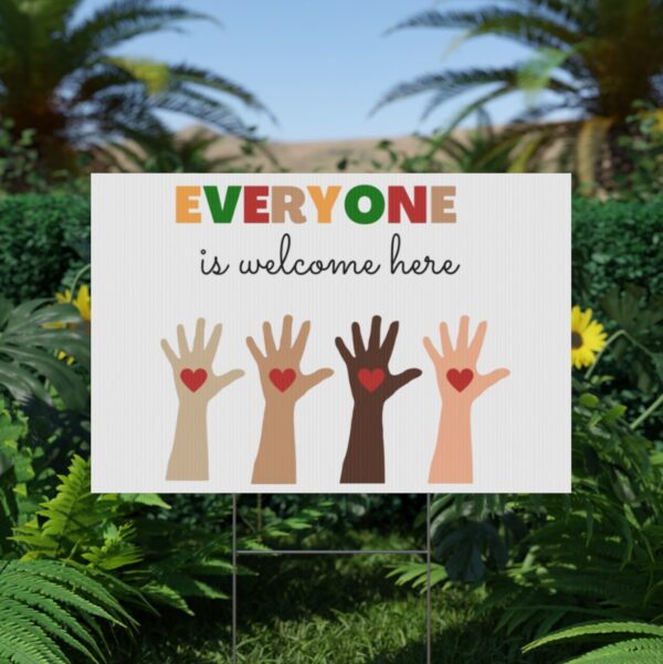 Everyone Is Welcome Here YARD SIGN