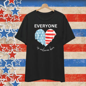 Everyone Is Welcome Here Unisex Shirt