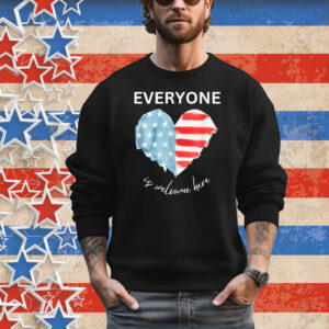 Everyone Is Welcome Here Unisex Shirt