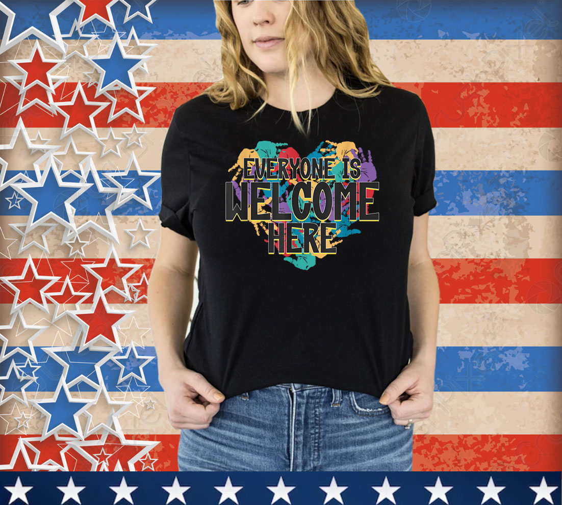 Everyone Is Welcome here - Handprint Heart T-Shirt