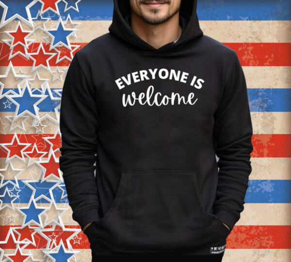 Everyone is Welcome Shirt