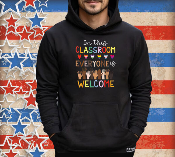 In The Classroom Everyone Is Welcome Teacher T-Shirt